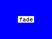 Fade